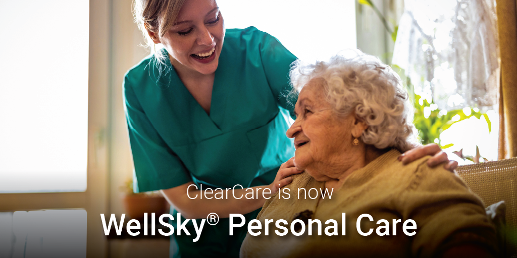 ClearCare Is Now WellSky® Personal Care WellSky