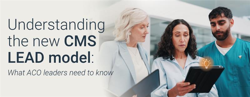 Banner graphic introducing the CMS LEAD model and key information for ACO leaders