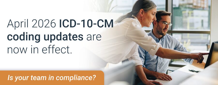 April 2026 ICD-10-CM coding updates are now in effect. Is your team in compliance?