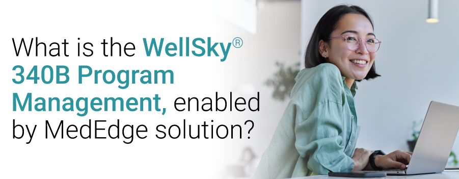 Professional using WellSky® 340B Program Management software on a laptop.
